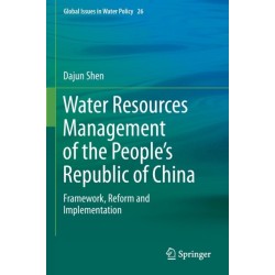 Water Resources Management of the People’s Republic of China: Framework, Reform and Implementation