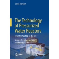 The Technology of Pressurized Water Reactors: From the Nautilus to the EPR