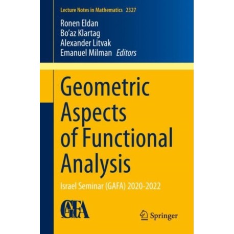 Geometric Aspects of Functional Analysis: Israel Seminar (GAFA) 2020-2022