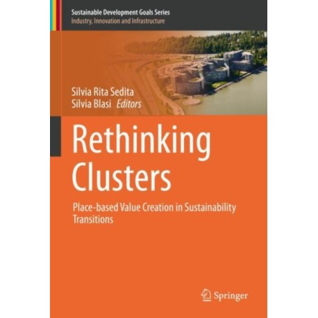 Rethinking Clusters: Place-based Value Creation in Sustainability Transitions