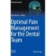 Optimal Pain Management for the Dental Team
