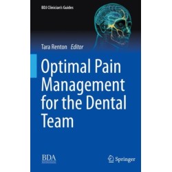 Optimal Pain Management for the Dental Team