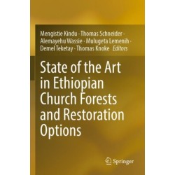 State of the Art in Ethiopian Church Forests and Restoration Options