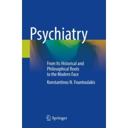 Psychiatry: From Its Historical and Philosophical Roots to the Modern Face
