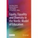 Equity, Equality and Diversity in the Nordic Model of Education
