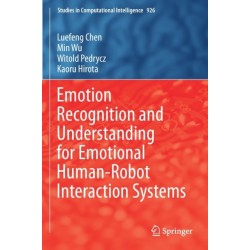 Emotion Recognition and Understanding for Emotional Human-Robot Interaction Systems
