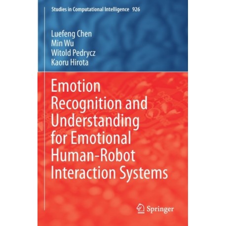 Emotion Recognition and Understanding for Emotional Human-Robot Interaction Systems