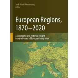 European Regions, 1870 – 2020: A Geographic and Historical Insight into the Process of European Integration