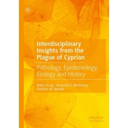 Interdisciplinary Insights from the Plague of Cyprian: Pathology, Epidemiology, Ecology and History