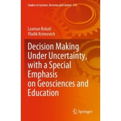 Decision Making Under Uncertainty, with a Special Emphasis on Geosciences and Education