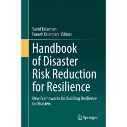 Handbook of Disaster Risk Reduction for Resilience: New Frameworks for Building Resilience to Disasters