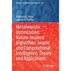 Metaheuristic Optimization: Nature-Inspired Algorithms Swarm and Computational Intelligence, Theory and Applications