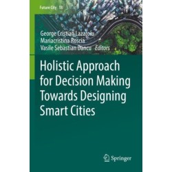 Holistic Approach for Decision Making Towards Designing Smart Cities