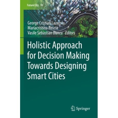 Holistic Approach for Decision Making Towards Designing Smart Cities