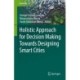 Holistic Approach for Decision Making Towards Designing Smart Cities