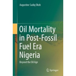 Oil Mortality in Post-Fossil Fuel Era Nigeria: Beyond the Oil Age