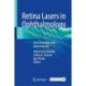 Retina Lasers in Ophthalmology: Clinical Insights and Advancements