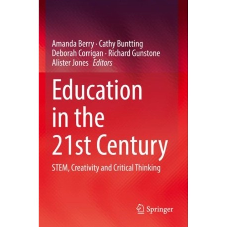 Education in the 21st Century: STEM, Creativity and Critical Thinking