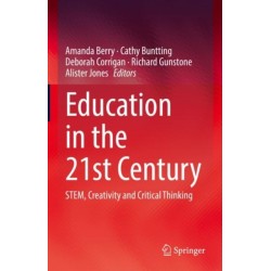 Education in the 21st Century: STEM, Creativity and Critical Thinking