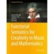 Functorial Semiotics for Creativity in Music and Mathematics