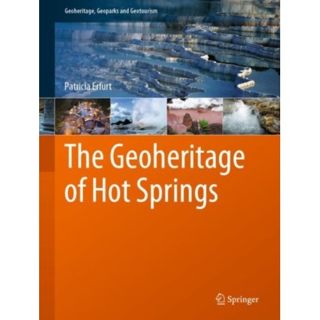 The Geoheritage of Hot Springs