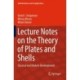 Lecture Notes on the Theory of Plates and Shells: Classical and Modern Developments