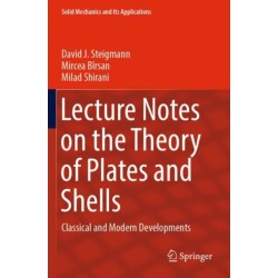 Lecture Notes on the Theory of Plates and Shells: Classical and Modern Developments