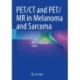 PET/CT and PET/MR in Melanoma and Sarcoma