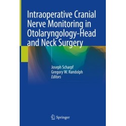 Intraoperative Cranial Nerve Monitoring in Otolaryngology-Head and Neck Surgery