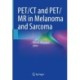 PET/CT and PET/MR in Melanoma and Sarcoma