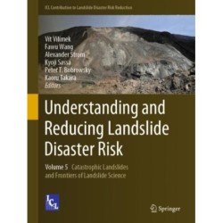 Understanding and Reducing Landslide Disaster Risk: Volume 5 Catastrophic Landslides and Frontiers of Landslide Science