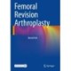 Femoral Revision Arthroplasty