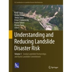 Understanding and Reducing Landslide Disaster Risk: Volume 1 Sendai Landslide Partnerships and Kyoto Landslide Commitment