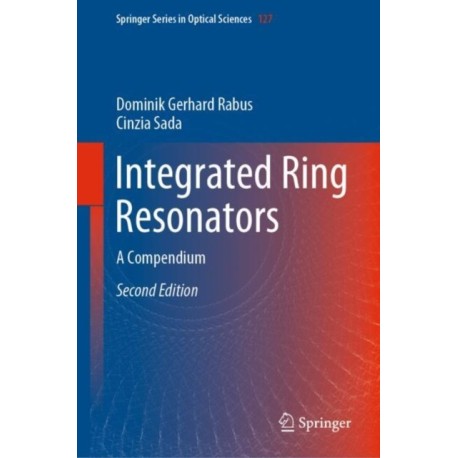Integrated Ring Resonators: A Compendium