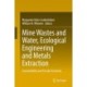 Mine Wastes and Water, Ecological Engineering and Metals Extraction: Sustainability and Circular Economy