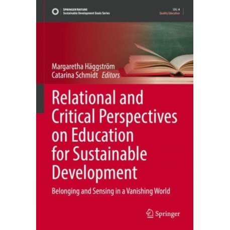 Relational and Critical Perspectives on Education for Sustainable Development: Belonging and Sensing in a Vanishing World