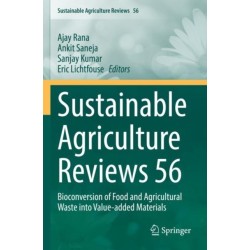 Sustainable Agriculture Reviews 56: Bioconversion of Food and Agricultural Waste into Value-added Materials