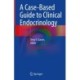 A Case-Based Guide to Clinical Endocrinology