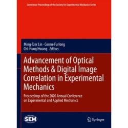 Advancement of Optical Methods & Digital Image Correlation in Experimental Mechanics: Proceedings of the 2020 Annual Conference on Experimental and Applied Mechanics