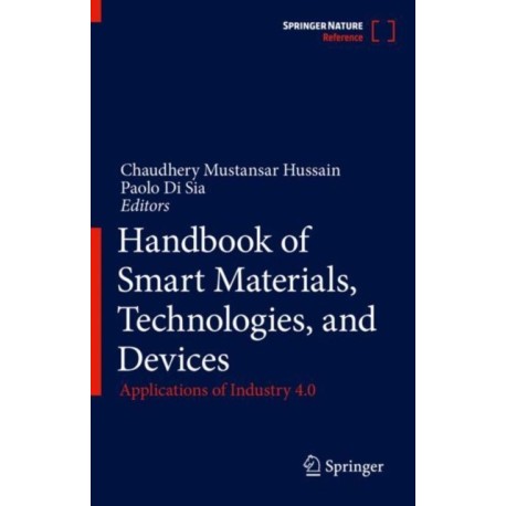 Handbook of Smart Materials, Technologies, and Devices: Applications of Industry 4.0