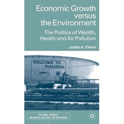 Economic Growth Versus the Environment: The Politics of Wealth, Health and Air Pollution