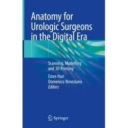 Anatomy for Urologic Surgeons in the Digital Era: Scanning, Modelling and 3D Printing