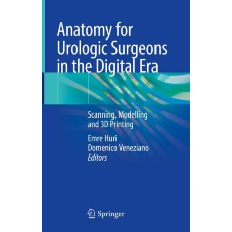 Anatomy for Urologic Surgeons in the Digital Era: Scanning, Modelling and 3D Printing
