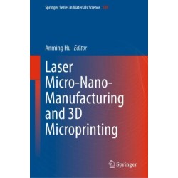 Laser Micro-Nano-Manufacturing and 3D Microprinting