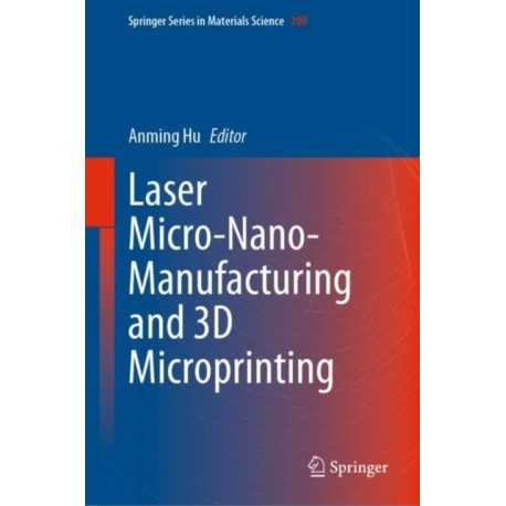 Laser Micro-Nano-Manufacturing and 3D Microprinting