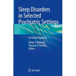 Sleep Disorders in Selected Psychiatric Settings: A Clinical Casebook