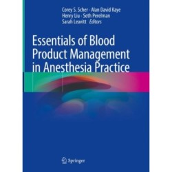 Essentials of Blood Product Management in Anesthesia Practice