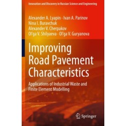 Improving Road Pavement Characteristics: Applications of Industrial Waste and Finite Element Modelling