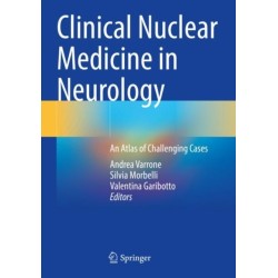 Clinical Nuclear Medicine in Neurology: An Atlas of Challenging Cases