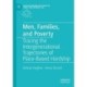 Men, Families, and Poverty: Tracing the Intergenerational Trajectories of Place-Based Hardship